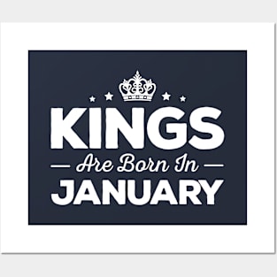 Kings Are Born In January Posters and Art